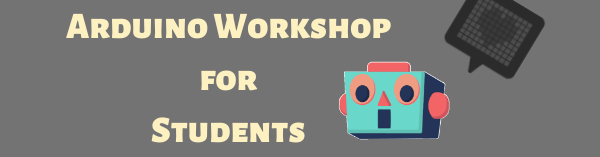 Arduino Workshop for Students 2020